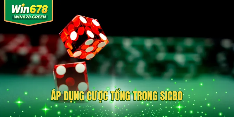 Áp dụng cược tổng trong sicbo