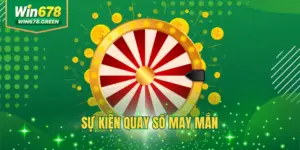 Sự Kiện Quay Số May Mắn WIN678 - Cơ Hội Rinh Thưởng Lớn